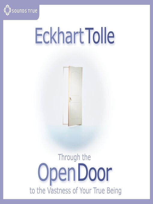 Title details for Through the Open Door by Eckhart Tolle - Available